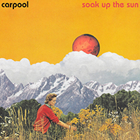 Carpool - Soak Up The Sun