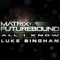 Matrix and Futurebound - All I Know