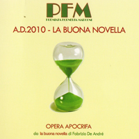 Premiata Forneria Marconi - A.D. 2010 - La Buona Novella