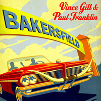 Vince Gill - Vince Gill & Paul Franklin - Bakersfield