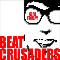 Beat Crusaders - Girl Friday (Single)