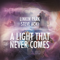 DJ Steve Aoki - A Light That Never Comes (Single) (Split)