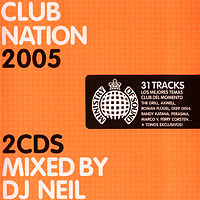 Ministry Of Sound (CD series) - Club Nation 2005 Mixed By Dj Neil (CD1)
