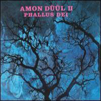 Amon Duul II - Phallus Dei