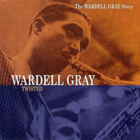 Wardell Gray - The Wardell Gray Story (CD 3) Twisted