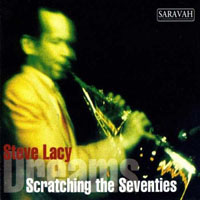 Steve Lacy - Scratching the Seventies-Dreams (CD 1)