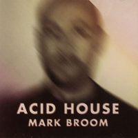 Broom, Mark - Acid House (CD Release)