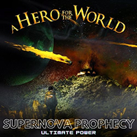 Hero For The World - Supernova Prophecy (Ultimate Power) (Vol. 2)