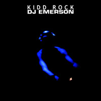 DJ Emerson - Kidd Rock
