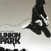 Linkin Park - What I've Done (Single)