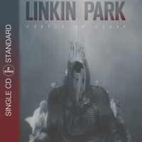 Linkin Park - Castle Of Glass (Single)