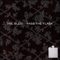 Bled - Pass The Flask