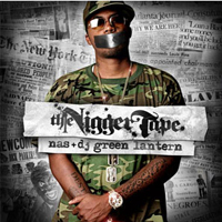 Nas - Nas & DJ Green Lantern: The Nigger Mixtape (Split)