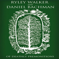 Walker, Ryley - Of Deathly Premonitions (EP)
