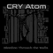 Cry Atom - Bleeding Through The Walls