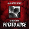 2019 Potato Juice (Alan Aztec Remix) (Single)