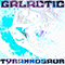 2019 Galactic Tyrannosaur (EP)