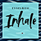 2018 Inhale (Single)