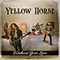Yellow Horse - Without Your Love