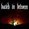 2008 Buried In Between (EP)