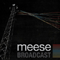Meese - Broadcast