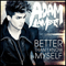 2011 Better Than I Know Myself (Single)