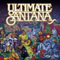 Carlos Santana ~ Ultimate Santana