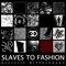 Slaves To Fashion - Artistic Differences
