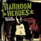 Barroom Heroes - Sick Of The Underground