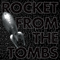 Rockets From The Tombs - Black Record