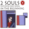 2 Souls - In The Beginning