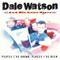 Dale Watson - People I\'ve Known, Places I\'ve Been
