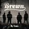 Brewn - My Town