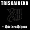 Triskaideka - The Thirteenth Hour