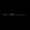 2015 Our Love (Solomun Remix) (Single)