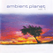 2004 Ambient Planet Vol. 1