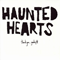 Haunted Hearts - Thank You, Goodnight