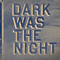 2009 Dark Was The Night (CD 1)
