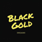 Black Gold - Dreams