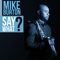 Burton, Mike - Say What?
