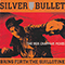 Silver Bullet (GBR) - Bring Forth The Guillotine (The Ben Chapman Mixes)