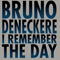 Deneckere, Bruno - I Remember The Day